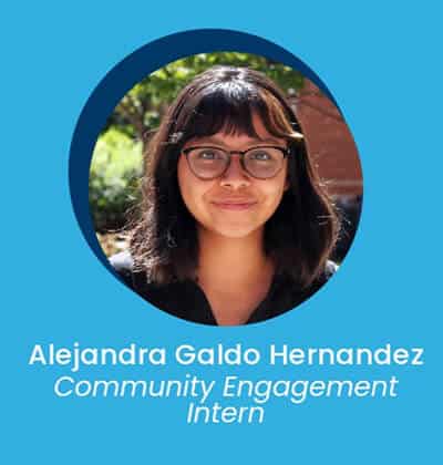 A woman with shoulder-length dark hair and glasses smiles at the camera. The text below reads: Alejandra Galdo Hernandez, Community Engagement Intern. The background is blue with a circular photo frame.