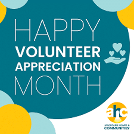 Teal background with white and yellow circles. Text reads Happy Volunteer Appreciation Month. There’s a hand holding three hearts and the AHC Affordable Homes & Communities logo in the bottom right corner.